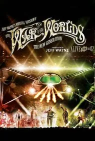 نسخه موزیکال جنگ دنیاها اثر جف وین - نسل جدید: زنده روی صحنه! (Jeff Wayne's Musical Version of the War of the Worlds - The New Generation: Alive on Stage!)