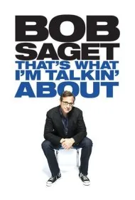 باب سگت: این همانی است که درباره‌اش حرف می‌زنم (Bob Saget: That's What I'm Talking About)