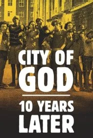 شهر خدا: ۱۰ سال بعد (City of God: 10 Years Later)