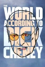 دنیا از نگاه دیک چینی (The World According to Dick Cheney)