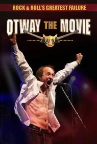 بزرگ‌ترین شکست راک اند رول: اوت‌وی، فیلم سینمایی (Rock and Roll's Greatest Failure: Otway the Movie)