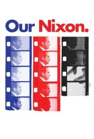 نیکسون ما (Our Nixon)
