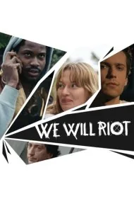 ما شورش خواهیم کرد (We Will Riot)