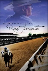رون تورکات، چابک‌سوار سکرتریت (Secretariat's Jockey, Ron Turcotte)