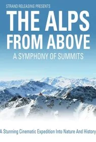 آلپ از فراز آسمان: سمفونی قله‌ها (The Alps from Above: Symphony of Summits)