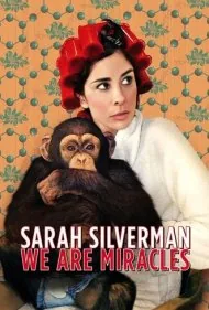 سارا سیلورمن: ما معجزه هستیم (Sarah Silverman: We Are Miracles)