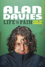 آلن دیویس: زندگی یعنی درد (Alan Davies: Life Is Pain)