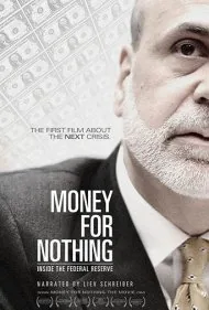 پول در ازای هیچ: درون فدرال رزرو (Money for Nothing: Inside the Federal Reserve)