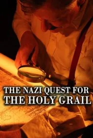 جستجوی نازی‌ها برای جام مقدس (The Nazi Quest for the Holy Grail)