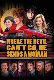 جایی که شیطان نتواند برود، یک زن می فرستد (Where the Devil Can't Go, He Sends a Woman)