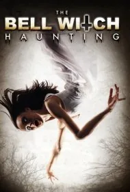 احضار روح بل ویچ (The Bell Witch Haunting)