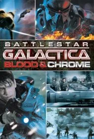 ناوگان فضایی گالاکتیکا: خون و کروم (Battlestar Galactica: Blood &amp; Chrome)