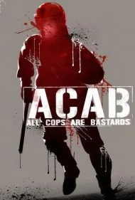 همه پلیس‌ها عوضی هستند (A.C.A.B. - All Cops Are Bastards)