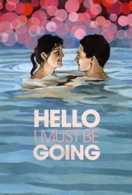 سلام، من باید بروم (Hello I Must Be Going)