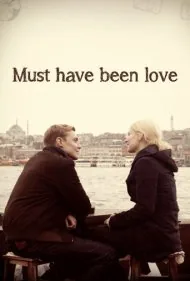 باید عشق می‌بود (Must Have Been Love)