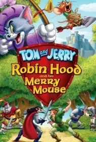 تام و جری: رابین هود و موش دلاور او (Tom and Jerry: Robin Hood and His Merry Mouse)