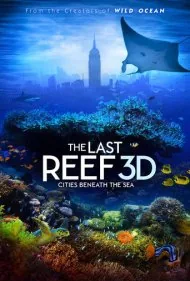 آخرین صخره مرجانی: شهرهای زیر دریا (The Last Reef: Cities Beneath the Sea)