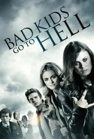 بچه‌های بد به جهنم می‌روند (Bad Kids Go to Hell)