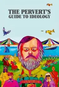راهنمای ایدئولوژی برای منحرفان (The Pervert's Guide to Ideology)