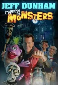 جف دانهام: مراقب هیولاها باشید (Jeff Dunham: Minding the Monsters)
