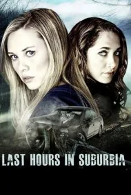 آخرین ساعات در حومه شهر (Last Hours in Suburbia)