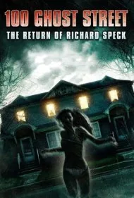 خیابان ارواح ۱۰۰: بازگشت ریچارد اسپک (100 Ghost Street: The Return of Richard Speck)