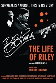بی.بی. کینگ: زندگی رایلی (B.B. King: The Life of Riley)