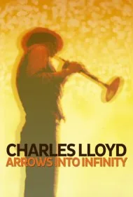 چارلز لوید: تیرهایی رو به بی‌نهایت (Charles Lloyd - Arrows Into Infinity)