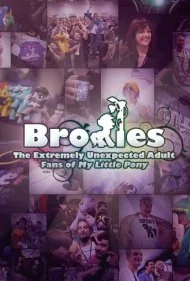 برونی‌ها: طرفداران بزرگسال و بسیار غیرمنتظره پونی کوچولوی من (Bronies: The Extremely Unexpected Adult Fans of My Little Pony)
