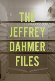 پرونده‌های جفری دامر (The Jeffrey Dahmer Files)