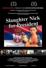 نیکِ سلاخ برای ریاست‌جمهوری (Slaughter Nick for President)