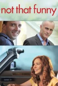 آن‌قدرها هم بامزه نیست (Not That Funny)