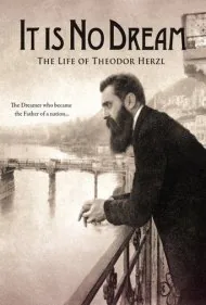 این یک رویا نیست: زندگی تئودور هرتسل (It Is No Dream: The Life Of Theodor Herzl)