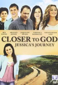 نزدیک‌تر به خدا: سفر جسیکا (Closer to God: Jessica's Journey)