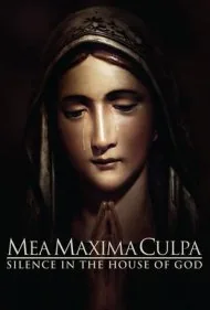 تقصیر من است: سکوت در خانه خدا (Mea Maxima Culpa: Silence in the House of God)
