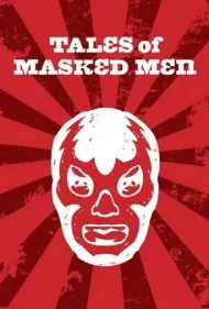 افسانه‌های مردان نقاب‌دار (Tales of Masked Men)