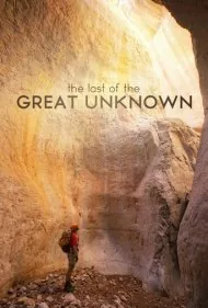 آخرین ناشناخته بزرگ (Last of the Great Unknown)
