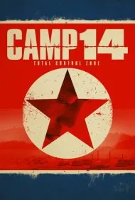 کمپ ۱۴: منطقه کنترل کامل (Camp 14: Total Control Zone)