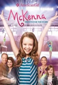 یک دختر آمریکایی: مک‌کنا به سوی ستاره‌ها نشانه می‌رود (An American Girl: McKenna Shoots for the Stars)