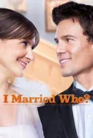 من با کی ازدواج کردم؟ (I Married Who?)