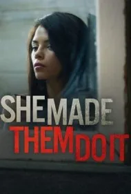 او مجبورشان کرد (She Made Them Do It)
