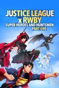 لیگ عدالت: ابرقهرمانان و شکارچیان، بخش اول (Justice League x RWBY: Super Heroes and Huntsmen Part One)