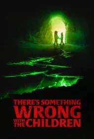 بچه‌ها یه چیزیشون هست (There's Something Wrong with the Children)