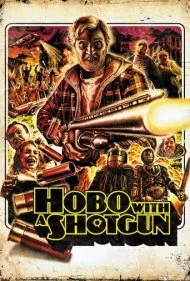 ولگرد با یک شاتگان (Hobo with a Shotgun)