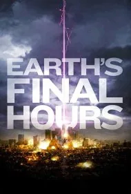 آخرین ساعات زمین (Earth's Final Hours)