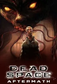 فضای مرده: پیامد (Dead Space: Aftermath)