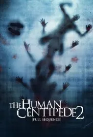 هزارپای انسانی ۲ (دنباله کامل) (The Human Centipede 2 (Full Sequence))