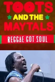 توتس و میتالز: رگی روح دارد (Toots and the Maytals Reggae Got Soul)