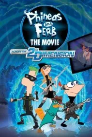 فینیس و فرب: در بعد دوم (Phineas and Ferb the Movie: Across the 2nd Dimension)