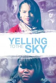 فریاد به آسمان (Yelling To The Sky)